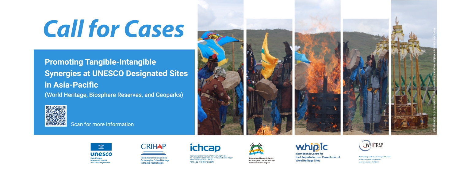 Call for Cases on Promoting Tangible-Intangible Synergies at UNESCO Designated Sites in Asia-Pacific (World Heritage, Biosphere Reserves, and Geoparks)