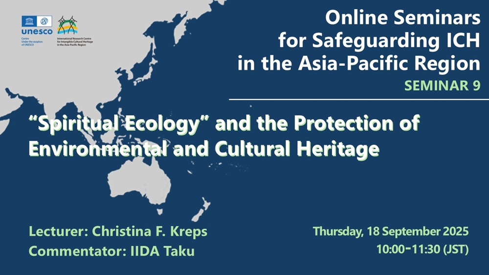 IRCI 9th Online Seminar: "Spiritual Ecology" and the Protection of Cultural and Environmental Heritage
